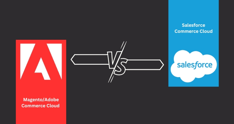 Magento/Adobe commerce vs salesforce commerce cloud